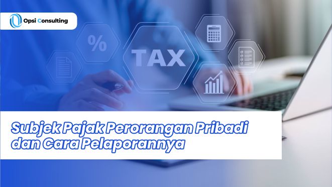 Subjek Pajak Perorangan Pribadi dan Cara Pelaporannya