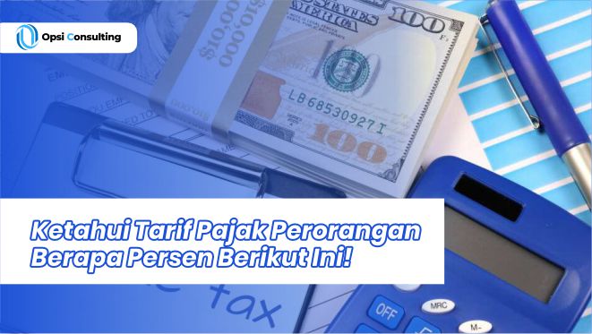 Ketahui Tarif Pajak Perorangan Berapa Persen Berikut Ini!
