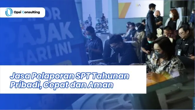 Jasa Pelaporan SPT Tahunan, Pasti Cepat dan Akurat