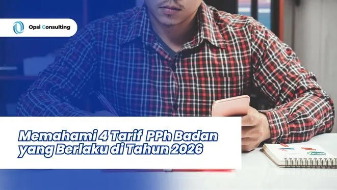 Memahami 4 Tarif PPh Badan yang Berlaku di Tahun 2026