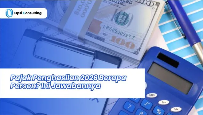 Pajak Penghasilan 2026 Berapa Persen? Ini Jawabannya