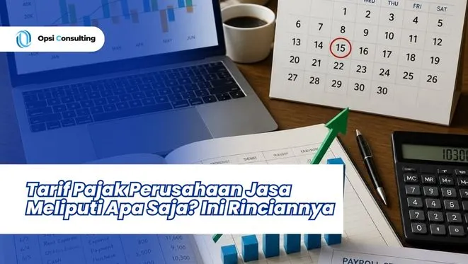 Tarif Pajak Perusahaan Jasa Meliputi Apa Saja? Ini Rinciannya